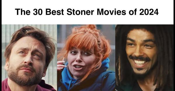 Year in Review: The 30 Best Stoner Movies of 2024